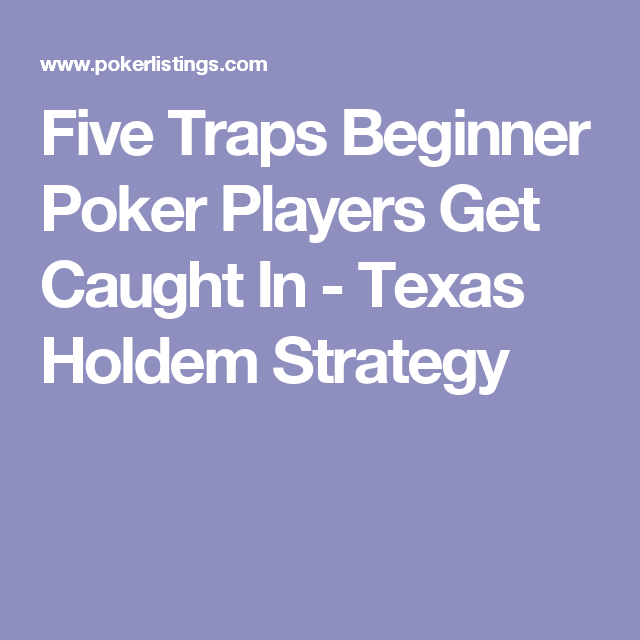 Texas Holdem Poker Beginner Strategy